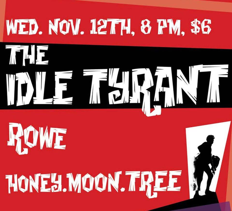 The Idle Tyrant, Rowe, and Honey.Moon.Tree